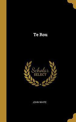 Te Rou|John White
