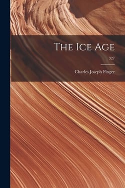 The Ice Age|Charles Joseph 1869-1941 Finger