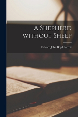 A Shepherd Without Sheep|Edward John Boyd 1883- Barrett