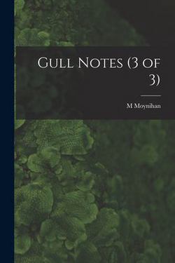Gull Notes (3 of 3)|M. Moynihan