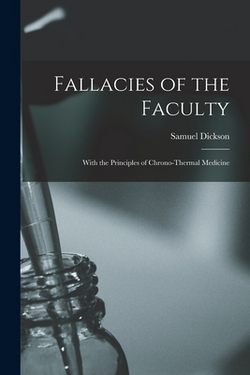 Fallacies of the Faculty|Samuel 1802-1869 Dickson