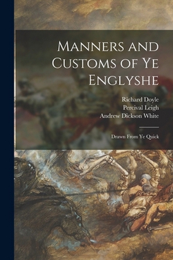 Manners and Customs of Ye Englyshe|Richard 1824-1883 Doyle