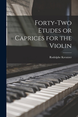 Forty-Two Etudes or Caprices for the Violin|Kreutzer Rodolphe