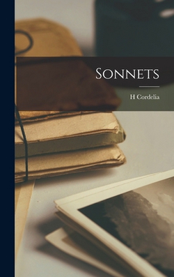 Sonnets|H. Cordelia 1852?-1916 Ray