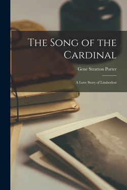 The Song of the Cardinal|Gene Stratton Porter