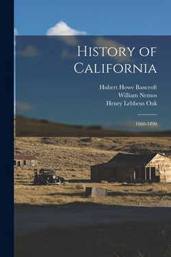 History of California|Hubert Howe Bancroft