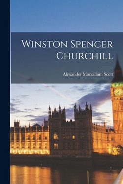 Winston Spencer Churchill|Alexander MacCallum Scott