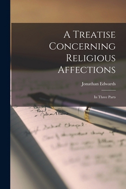 A Treatise Concerning Religious Affections|Jonathan Edwards