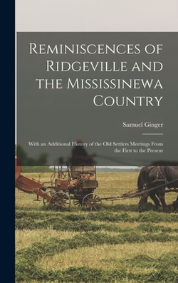 Reminiscences of Ridgeville and the Mississinewa Country|Samuel Ginger