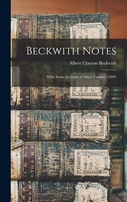 Beckwith Notes|Albert Clayton Beckwith