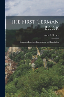 The First German Book|Alton L. Becker
