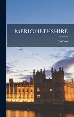 Merionethshire|A. Morris