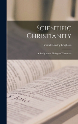 Scientific Christianity|Gerald Rowley Leighton
