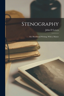 Stenography|John D. Lowes