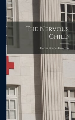 The Nervous Child|Hector Charles Cameron