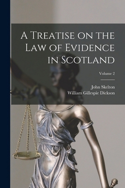 A Treatise on the law of Evidence in Scotland|John Skelton