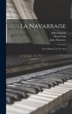 La Navarraise|Jules Massenet