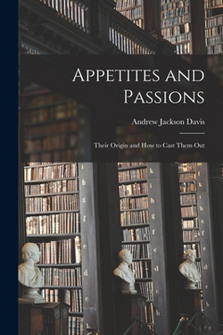 Appetites and Passions|Davis Andrew Jackson