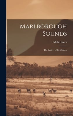 Marlborough Sounds|Edith Howes