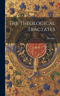 The Theological Tractates|Boethius
