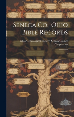 Seneca Co., Ohio Bible Records|Ohio Genealogical Society Seneca Cou