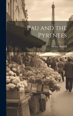 Pau and the Pyrenees|Henry Russell