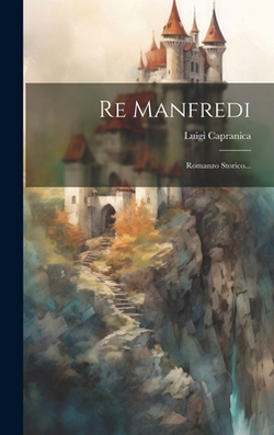 Re Manfredi|Luigi Capranica