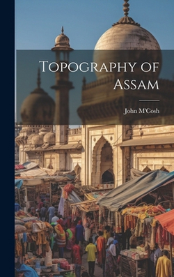 Topography of Assam|John M'Cosh