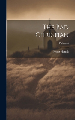 The Bad Christian|Franz Hunolt