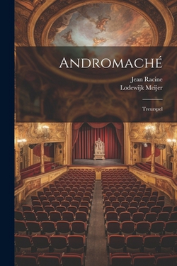 Andromaché|Jean Racine