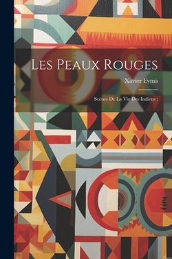 Les Peaux Rouges|Xavier Eyma