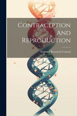 Contraception And Reproduction|National Research Council