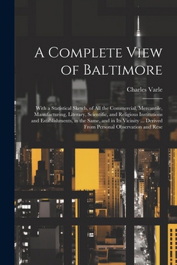 A Complete View of Baltimore|Charles Varle