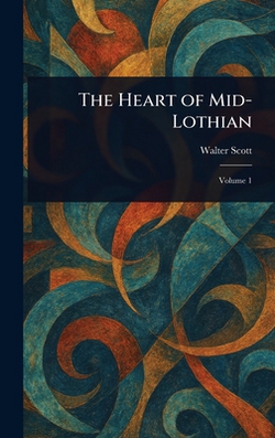 The Heart of Mid-Lothian|Walter Scott