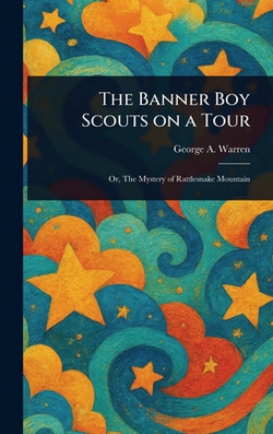 The Banner Boy Scouts on a Tour|George A. Warren