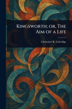 Kingsworth|Christabel R. (Christabel Coleridge