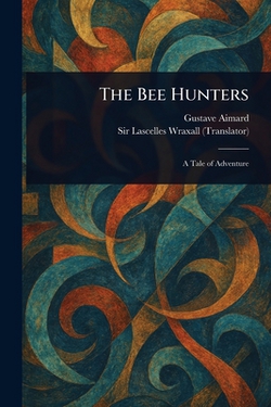 The Bee Hunters|Gustave Aimard