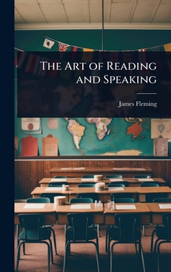 The Art of Reading and Speaking|James Fleming