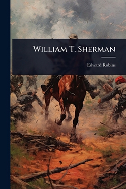William T. Sherman|Edward Robins