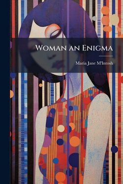 Woman an Enigma|Maria Jane M'Intosh