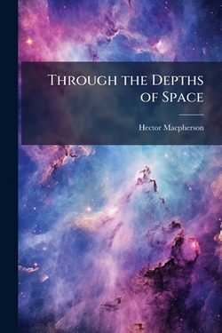 Through the Depths of Space|Hector MacPherson