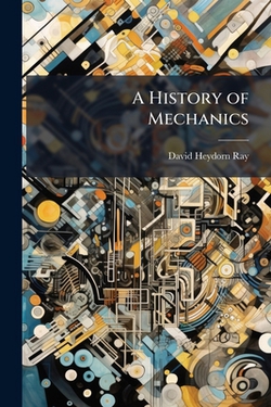 A History of Mechanics|David Heydorn Ray