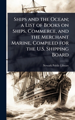 Ships and the Ocean|Newark Public Library