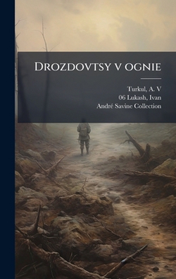 Drozdovtsy v ognie|A. Turkul
