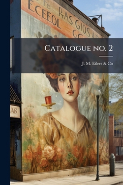 Catalogue no. 2|J. M. Eilers &. Co