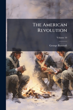 The American Revolution|George Bancroft