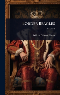 Border Beagles|William Gilmore Simms