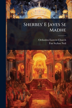 Sherbes' E Javes Se Madhe|Orthodox Eastern Church