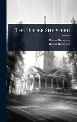 The Under Shepherd|Robert Humphrey (Mrs ).