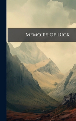 Memoirs of Dick|Anonymous